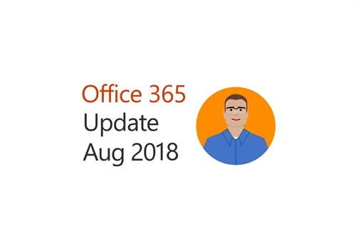 Office 365 August 2018 Update